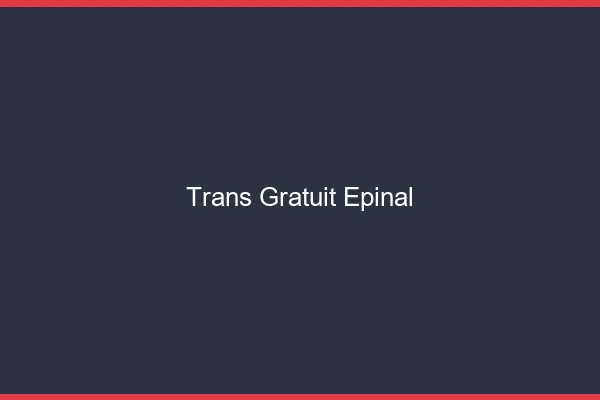 Trans gratuit Épinal