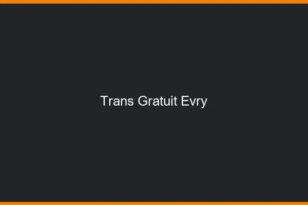 Trans gratuit Évry