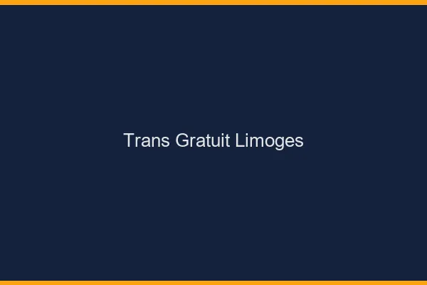 Trans gratuit Limoges