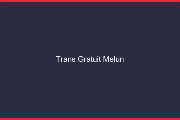 Trans gratuit Melun