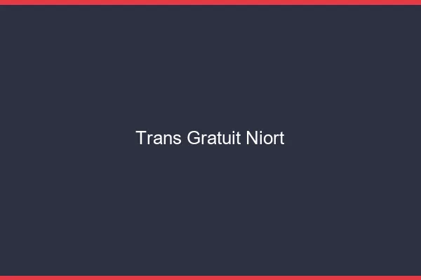 Trans gratuit Niort