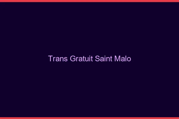 Trans gratuit Saint-Malo