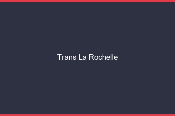 Trans la rochelle