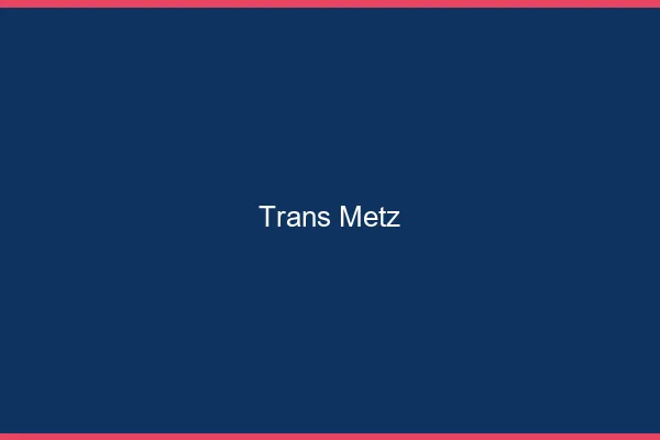 Trans Metz