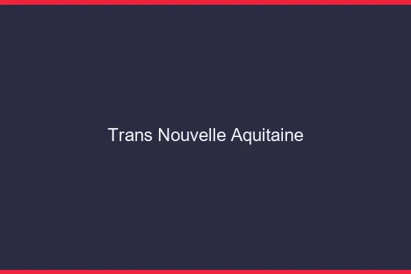 Trans Nouvelle-Aquitaine