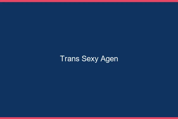 Trans sexy Agen