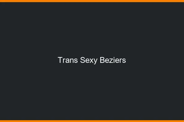 Trans sexy Béziers