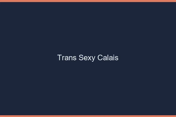 Trans sexy Calais