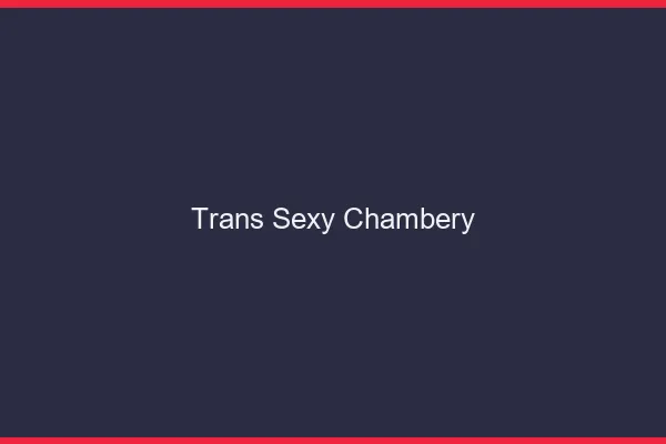 Trans sexy Chambéry