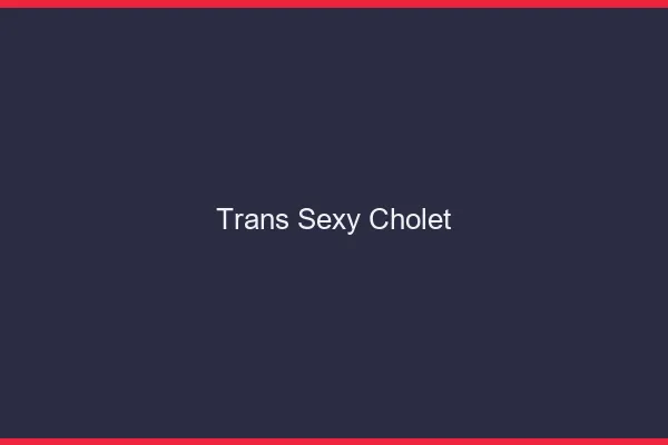 Trans sexy Cholet