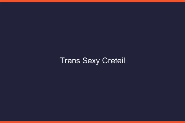 Trans sexy Créteil