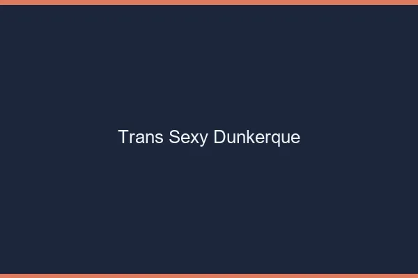 Trans sexy Dunkerque