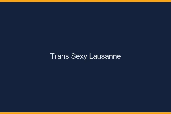 Trans sexy Lausanne