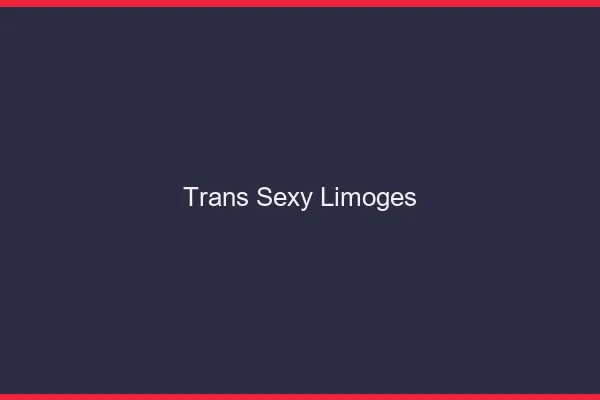 Trans sexy Limoges