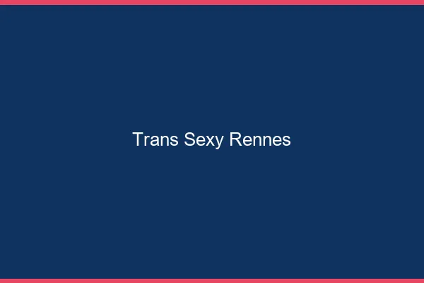 Trans sexy Rennes