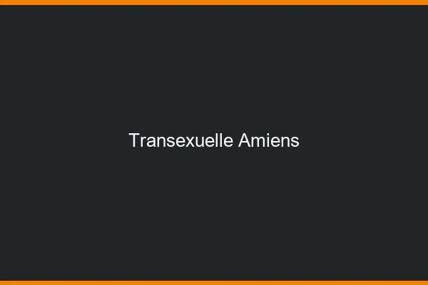 Transexuelle Amiens