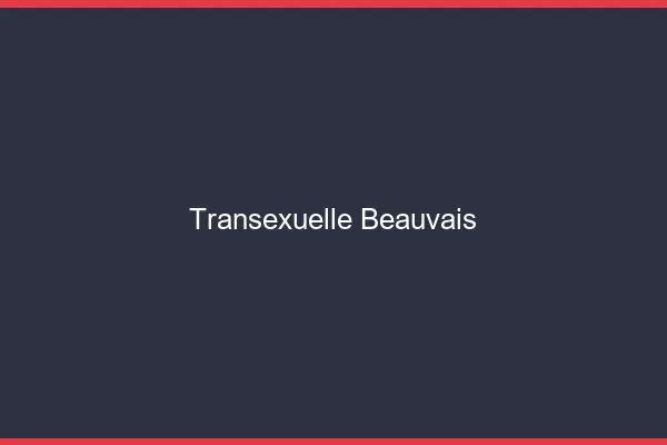 Transexuelle Beauvais