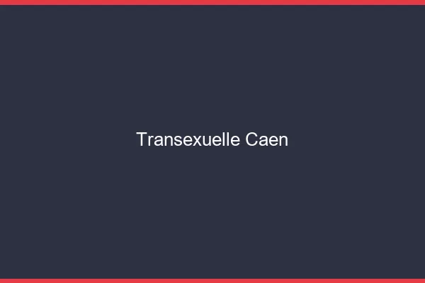 Transexuelle Caen
