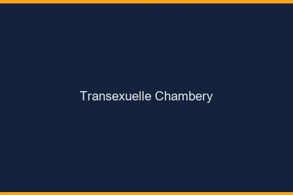 Transexuelle Chambéry