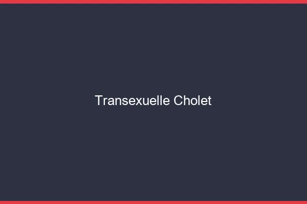 Transexuelle Cholet