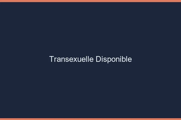 Transexuelle disponible