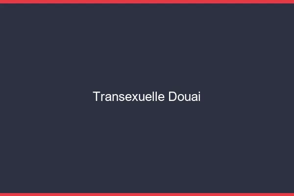 Transexuelle Douai