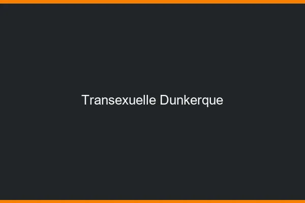 Transexuelle Dunkerque