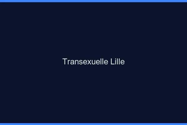 Transexuelle Lille