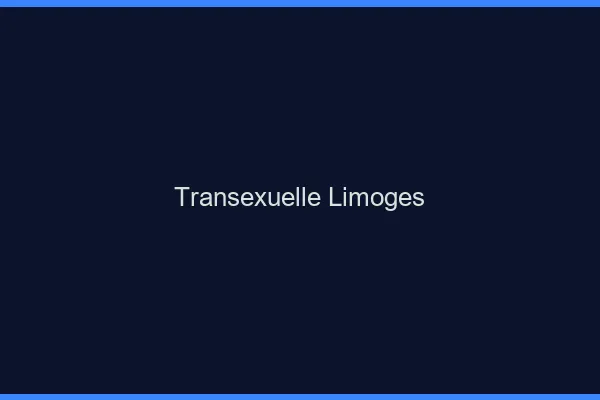 Transexuelle Limoges