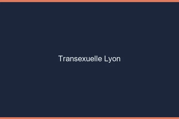 Transexuelle Lyon