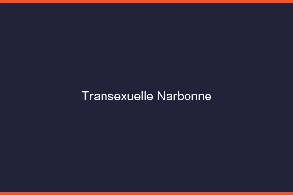 Transexuelle Narbonne