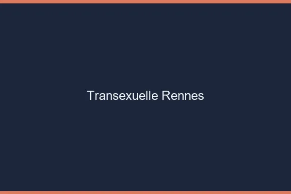 Transexuelle Rennes