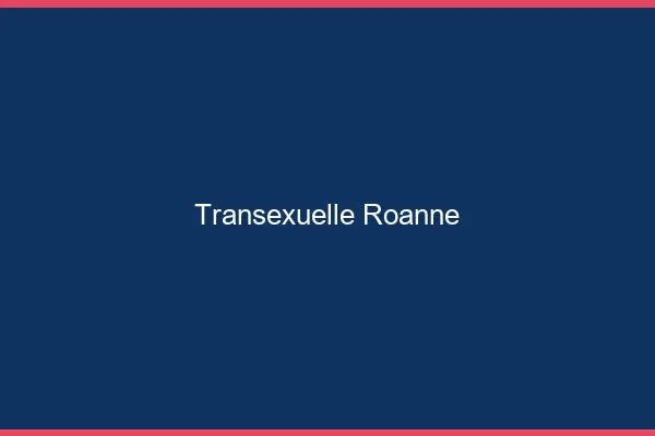 Transexuelle Roanne
