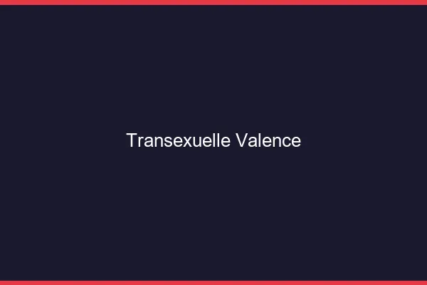 Transexuelle Valence