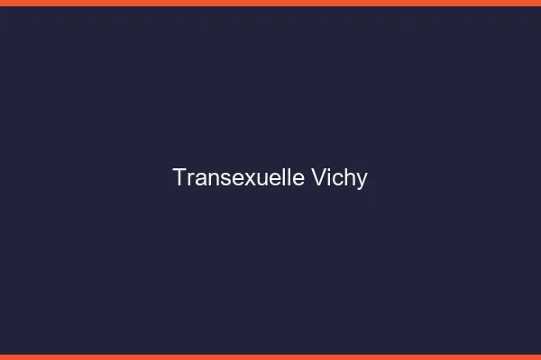 Transexuelle Vichy