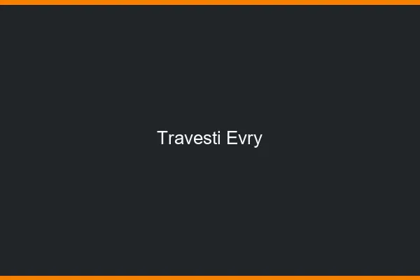 Travesti Évry