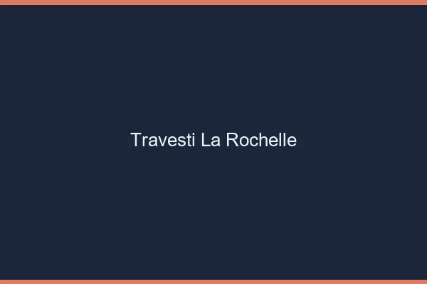 Travesti la rochelle