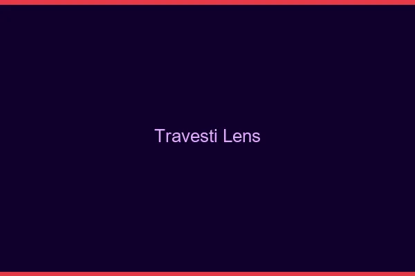Travesti Lens
