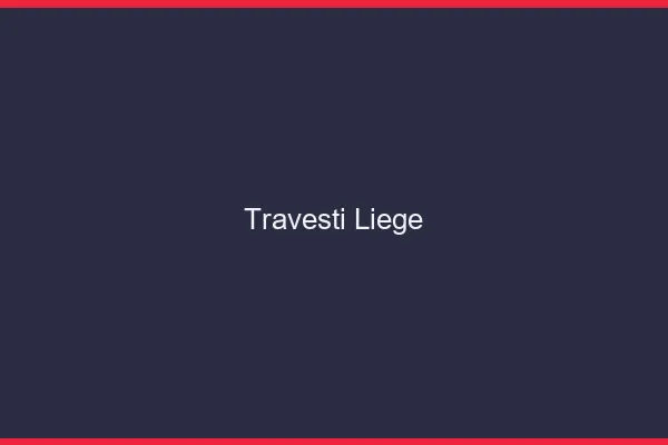 Travesti Liège