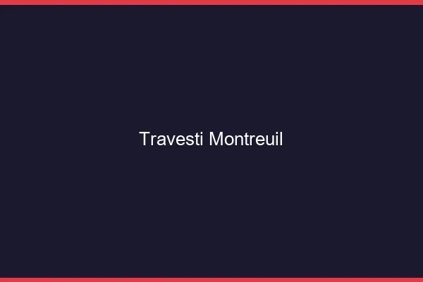 Travesti Montreuil