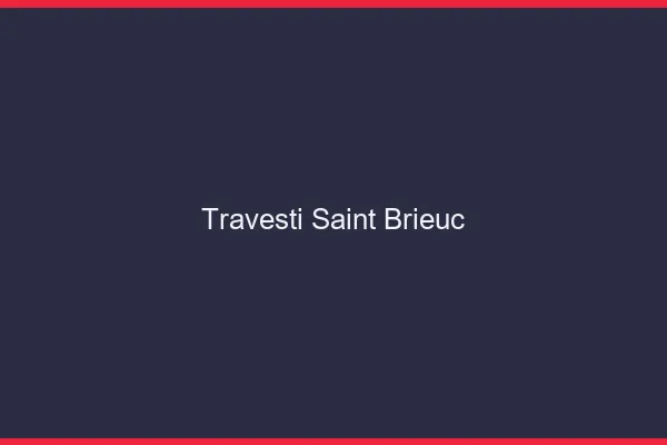 Travesti Saint-Brieuc